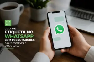 Guia De Etiqueta No WhatsApp Com Recrutadores O Que Escrever E O Que Evitar